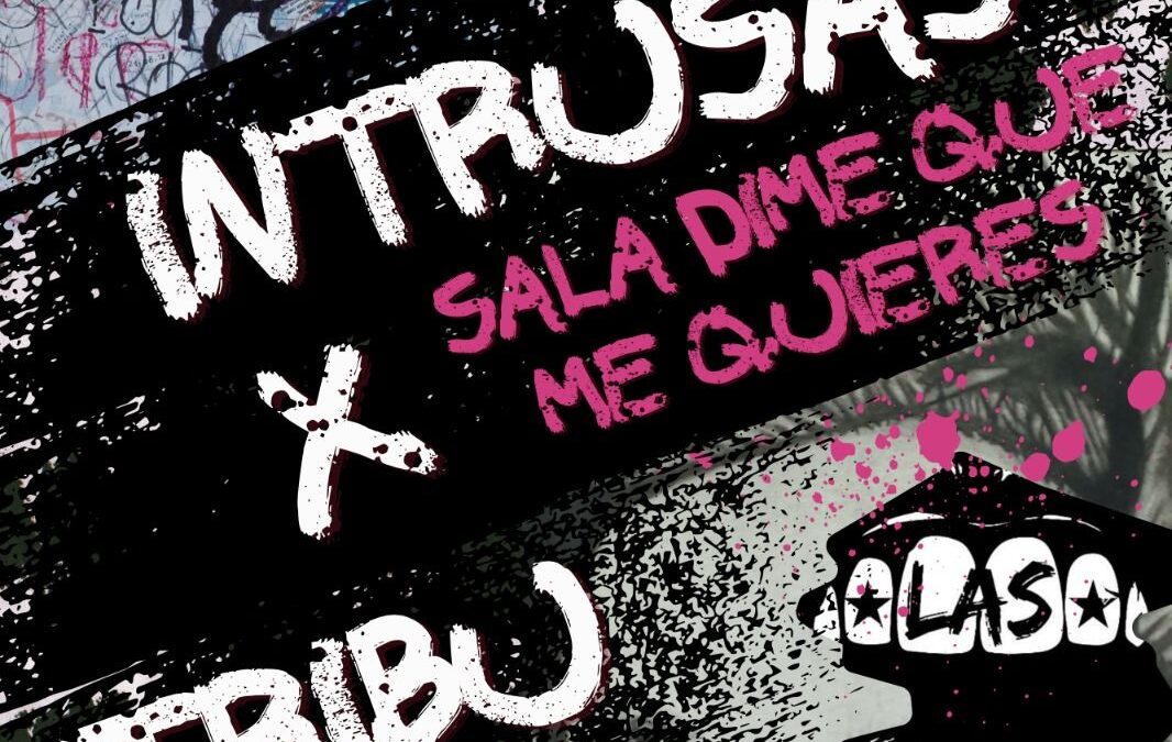 Las Intrusas + Tribu