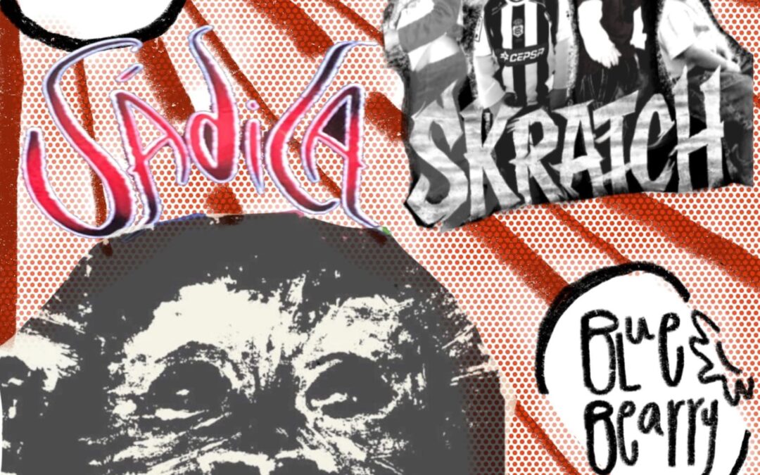 SKRATCH + BLUE BEARRY + SÁDICA